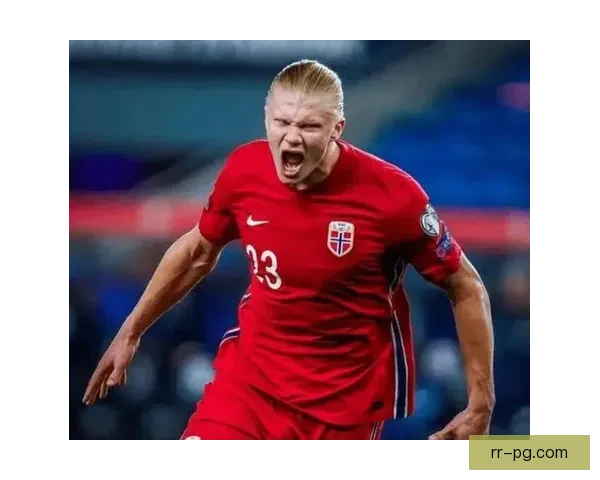 哈兰德在对阵摩纳哥国家队赛事中的惊艳表现与高光时刻盘点